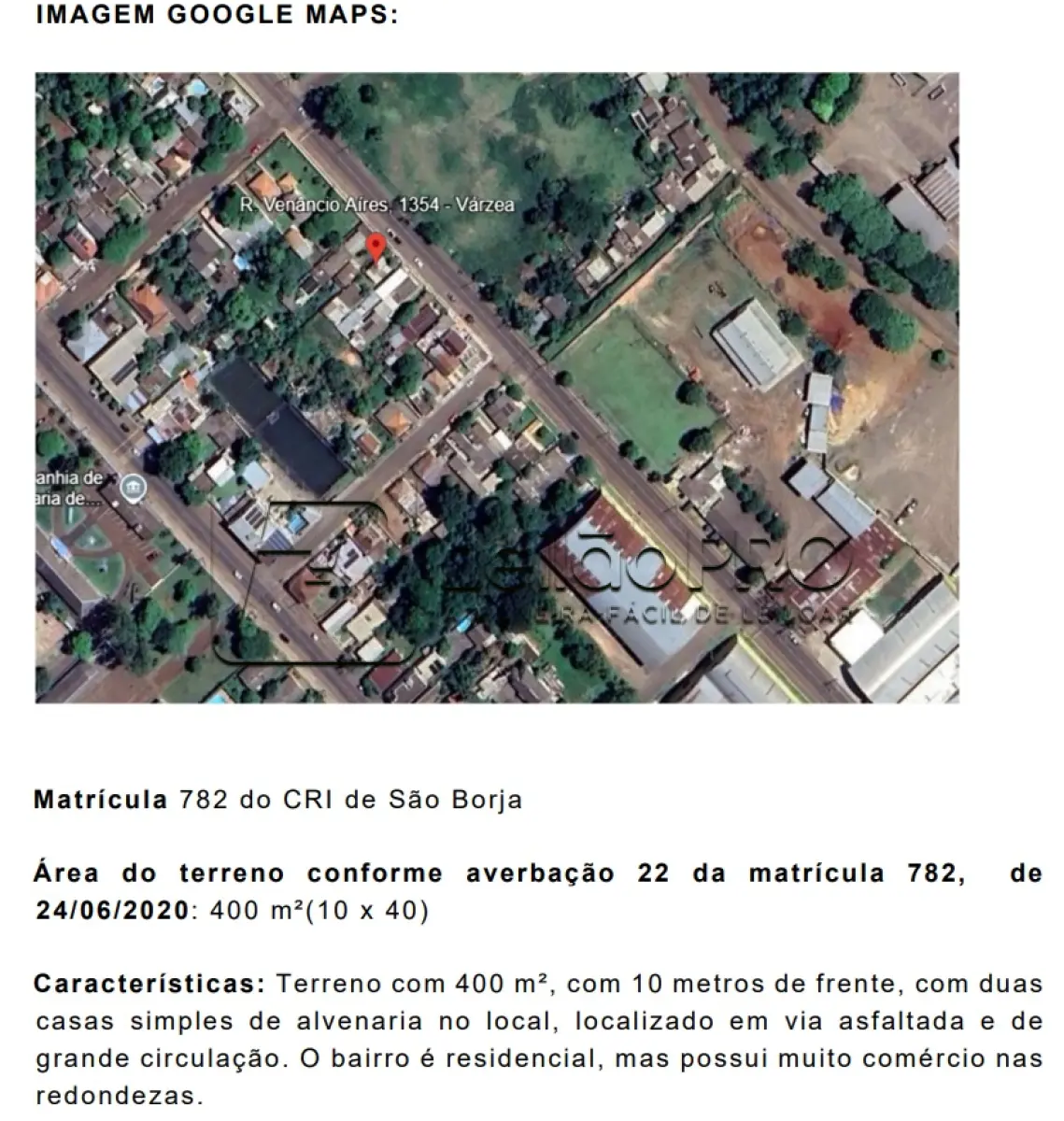 LOTE 001 - UM TERRENO COM A ÁREA DE 400m2, localizado a Rua Venâncio Aires 1354, São Borja/RS
